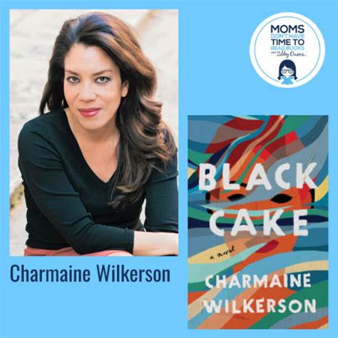 Charmaine Wilkerson Black Cake A Novel Moms Dont Have Time To Read