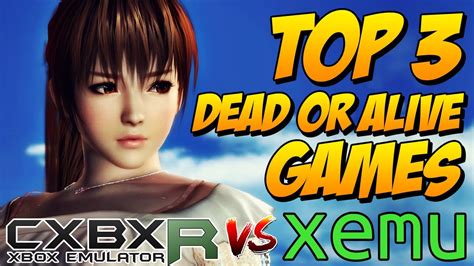 Xemu Vs Cxbx Reloaded Top 3 Dead Or Alive Games Performance Test Youtube