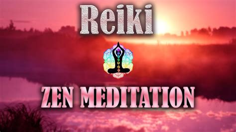 Reiki Music Energy Healing Nature Sounds Zen Meditation Youtube