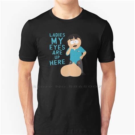 Ladies My Eyes Are Up Here T Shirt 100 Cotton Randy Marsh Kenny Stan