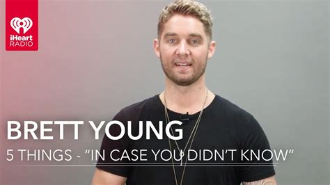 In Case You Didnt Know 5 Things With Brett Young 5 Things Youtube