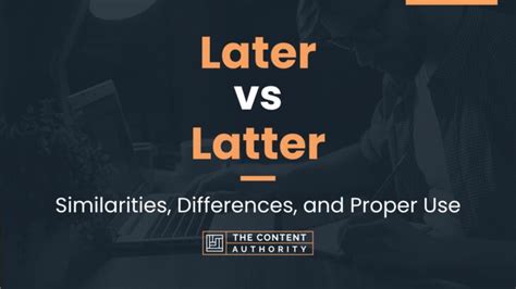 Later Vs Latter Similarities Differences And Proper Use