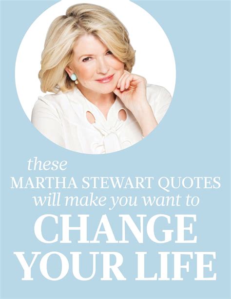 10 Best Martha Stewart Quotes That Will Motivate You To Change Your