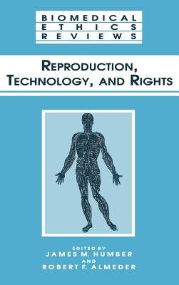 Reproduction Technology And Rights Biomedical Ethics Reviews Hardcover Hooked