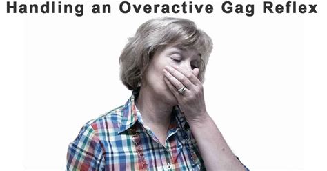 Treatment For Patients With An Overactive Gag Reflex Pi Dental Center