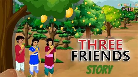 The Story Of Three Friends Bedtime Story Storiespub