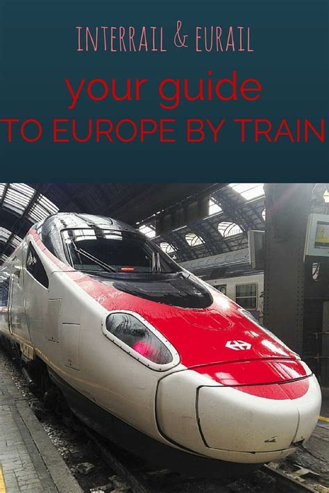 Interrail Ticket Eurail Pass A Simple Guide To Train Travel In Europe