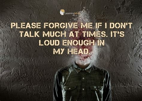 Please Forgive Me If I Dont Talk Much At Times