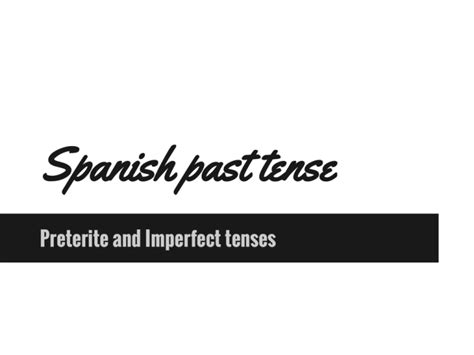 Preterite And Imperfect Tenses