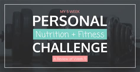 Personal Nutrition Fitness Challenge A Review Of Week