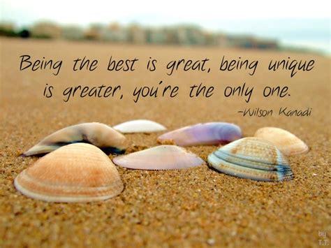 Being The Best Is Great Being Unique Is Greater Youre The Only One