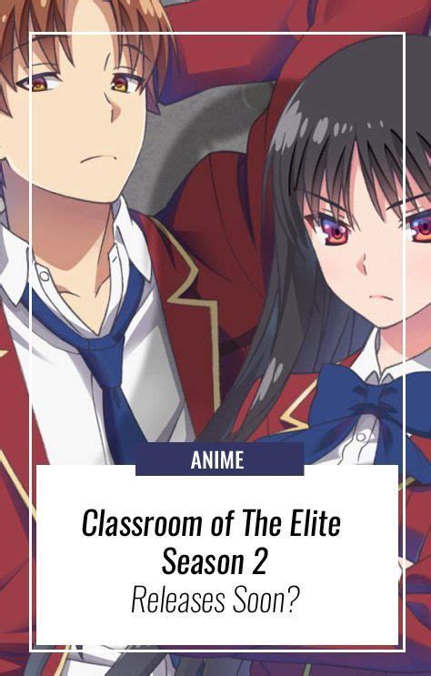 Classroom Of The Elite Season 2 Anime Classroom Classroom Popular Anime