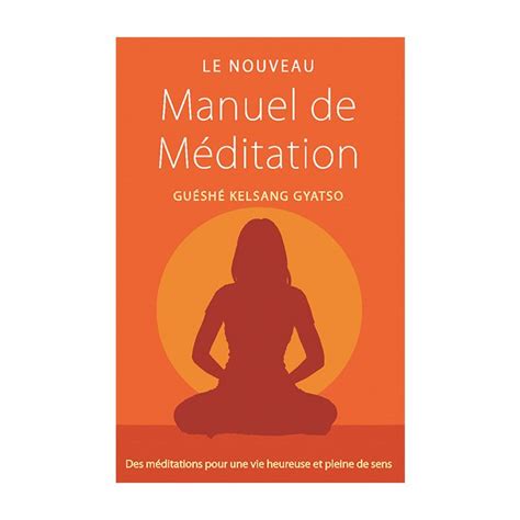 Le Nouveau Manuel De Méditation Livre Sur Le Bouddhisme Et La