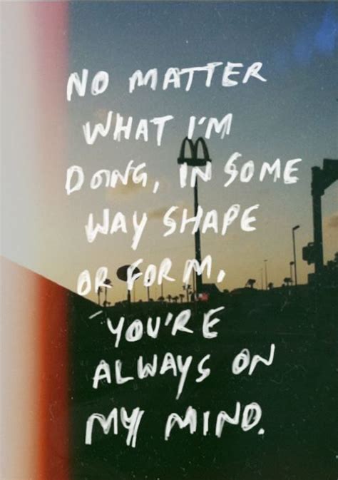 Youre Always On My Mind Quotessayings Pinterest