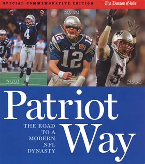 Patriot Way: The Road to a Modern NFL Dynasty: The Boston Globe