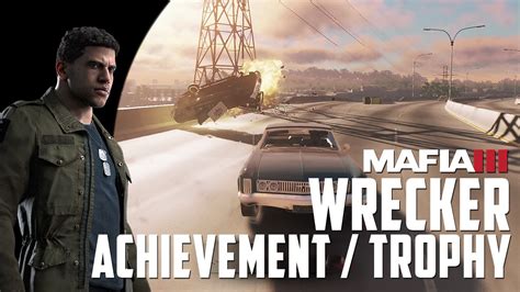 Mafia 3 Wrecker Achievement Trophy Guide Executed 10 Vehicle