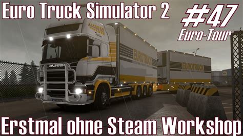 Ets2 Erstmal Ohne Steam Workshop 47 Euro Tour Deutschhd Youtube