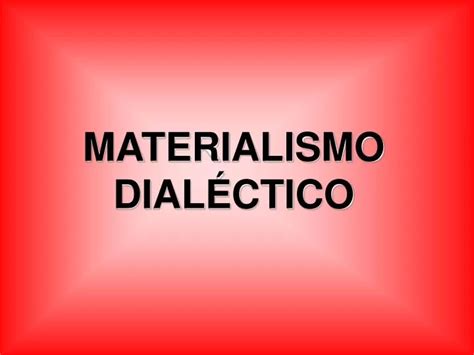 PPT MATERIALISMO DIALÉCTICO PowerPoint Presentation free download