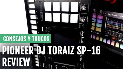 Review Pioneer Dj Toraiz Sp Sampler Consejos Y Trucos Djcity Latino Youtube