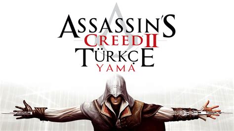 Assassin s Creed 2 Türkçe Yama Nasıl Yapılır Tamindir
