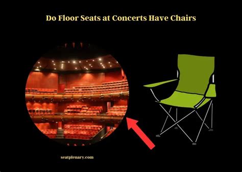 Do Floor Seats At Concerts Have Chairs A Detailed Guide Seat Plenary