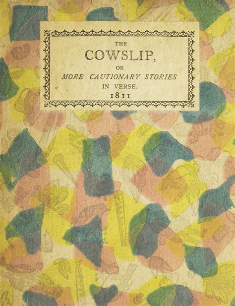 The Cowslip Or More Cautionary Stories In Verse By The Author Of