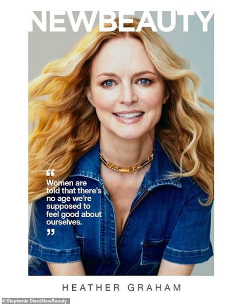 Heather Graham Says Women Are Told That Theres No Age Were Supposed