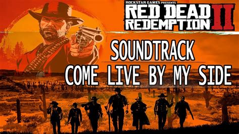 Come Live By My Side Soundtrack Red Dead Redemption 2 Youtube