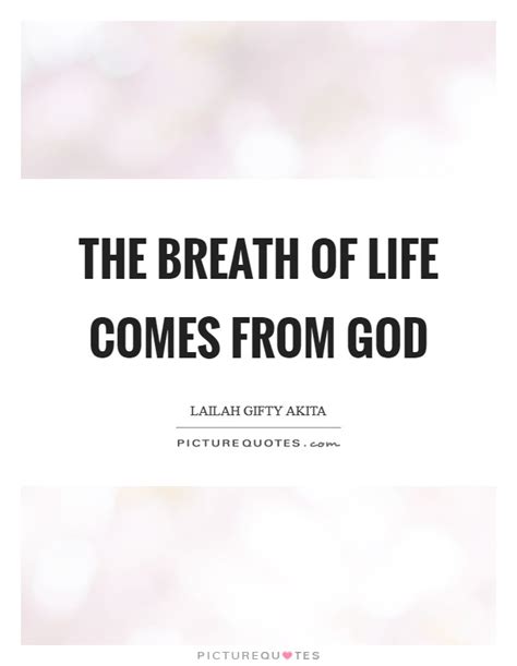 The Breath Of Life Comes From God Picture Quotes