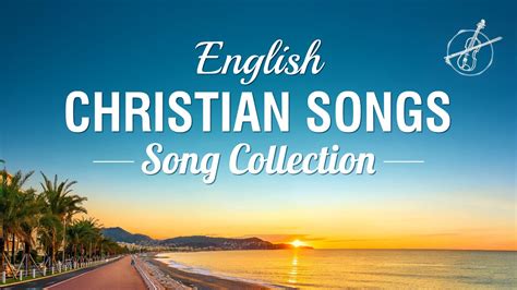 English Christian Songs Song Collection Youtube