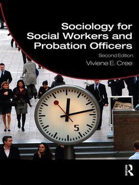 Student Social Work Sociology For Social Workers And Probation