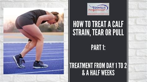 How To Treat A Calf Strain Tear Or Pull Treatment From Day 1 To 25 Weeks