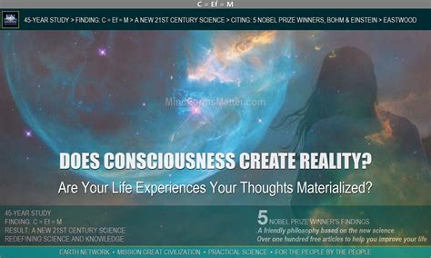 Consciousness Creates Reality Mind Does Create Your Life Experience Is Thoughts Materialized