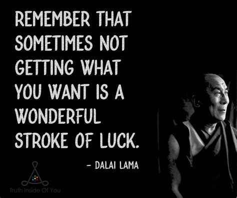 Remember That Sometimes Not Getting What You Want Is A Wonderful Stroke
