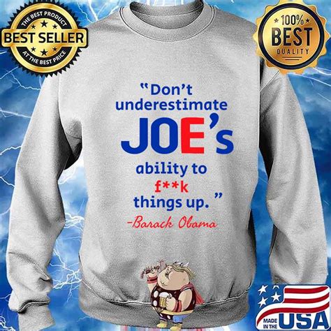 Dont Underestimate Joes Ability To Things Up Quote Barack Obama Shirt
