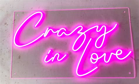 Being crazy about someone no matter how much they hurt you? Crazy in Love LED Neon light | Love Inc