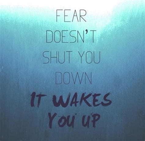 Fear Doesnt Shut You Down It Wakes You Up Divergent Four Tris