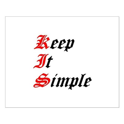 Keep It Simple Posters By Cool Aa Stuff Cafepress