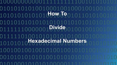 How To Divide Hexadecimal Numbers Youtube