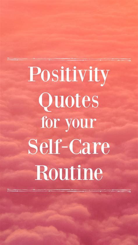 Positivity Quotes For Your Self Care Routine For Overall Mental Wellbeing