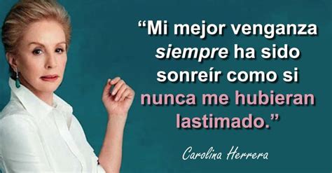 20 Frases De Carolina Herrera Que Toda Mujer Debe Leer Para Sentirse