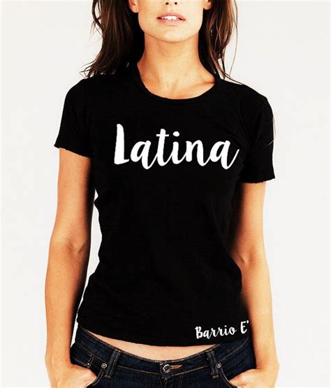 Latina T Shirt For Her Shirts Personalized T Shirts Latina Fashion