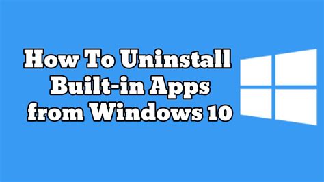 How To Remove Built In Apps From Windows 10 Youtube