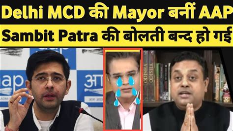 Delhi Mcd Mayor Aap Raghav Chadha Destroy Sambit Patra