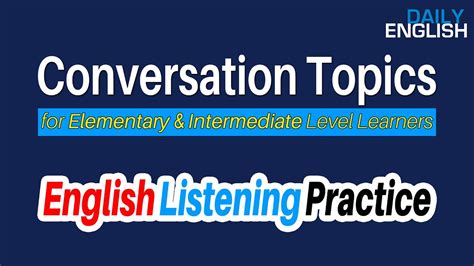 Conversation Topics For Elementary And Intermediate Level Learners