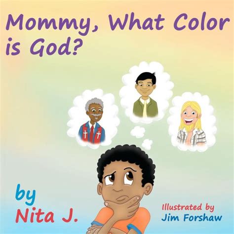 Mommy What Color Is God By Nita J Paperback Barnes And Noble