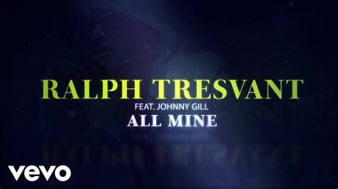 Ralph Tresvant All Mine Official Visualizer Ft Johnny Gill Youtube