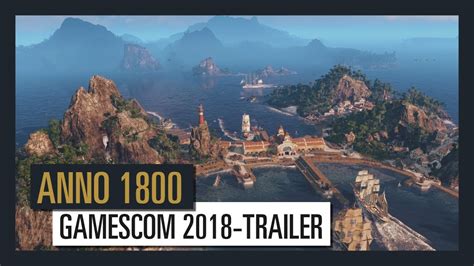 Anno 1800 Gamescom 2018 Trailer Ubisoft De Youtube