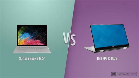Surface Book 2 135 Vs Dell Xps 15 9575 Windowstip