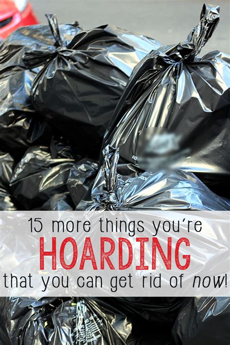15 More Things Youre Hoarding That You Can Get Rid Of Right Now